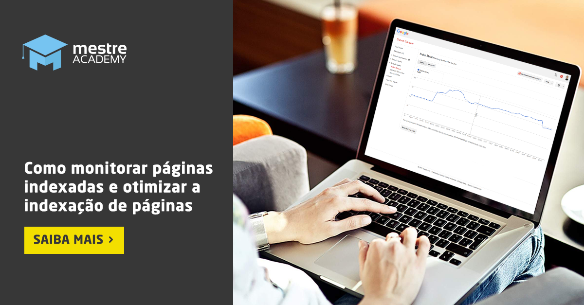 Como Monitorar e Otimizar a Indexação de Páginas no Google