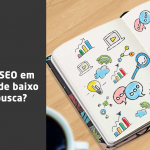 Como Fazer SEO em Segmentos de Baixo Volume de Busca?