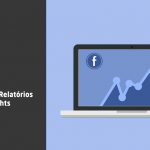 Facebook Insights: Métricas e Análise de Performance