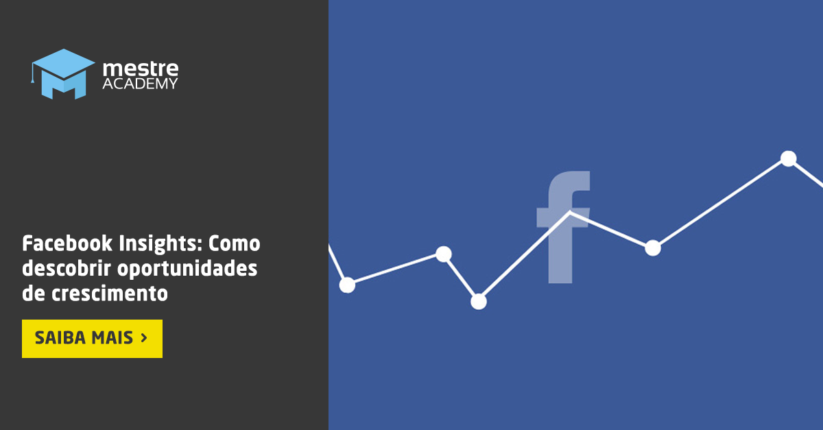 Facebook Insights: Como Encontrar Oportunidades para Crescer a Fan Page