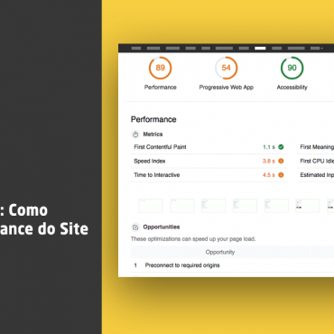 Google Lighthouse: Como Analisar a Performance do Site